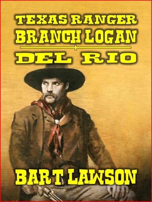 cover image of Texas Ranger--Branch Logan--Del Rio